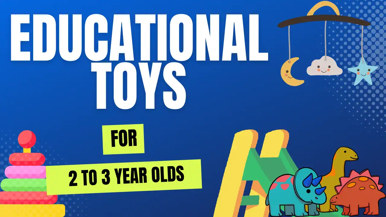 the-best-educational-toys-for-2-to-3-year-olds-making-learning-fun